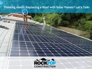 Thinking About Replacing a Roof with Solar Panels? Let’s Talk!